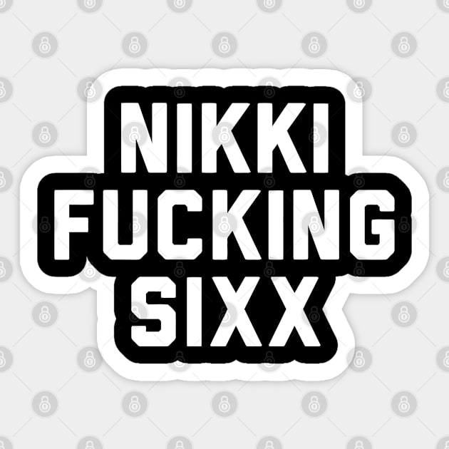 Nikki Fucking Sixx Sticker by pitulas